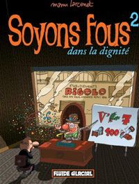 Couverture du livre Soyons fous dans la dignité - Manu Larcenet