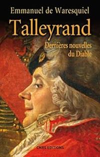 Couverture du livre Talleyrand : Dernières nouvelles du Diable - Emmanuel De Waresquiel