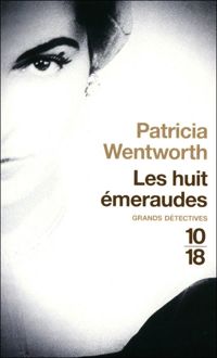 Couverture du livre Les huit émeraudes - Patricia Wentworth