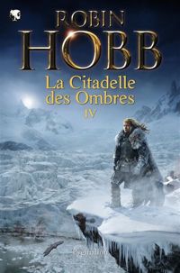 Robin Hobb - La Citadelle des ombres - Intégrale