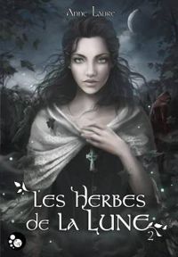 Anne Laure - Les herbes de la lune