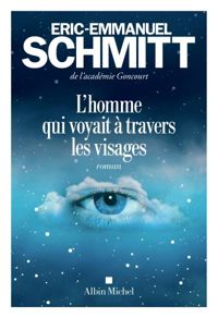 Éric-emmanuel Schmitt - L'Homme qui voyait à travers les visages