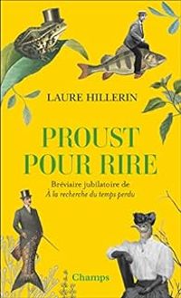 Laure Hillerin - Proust pour rire