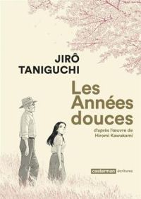 Couverture du livre Les années douces : Intégrale - Jiro Taniguchi