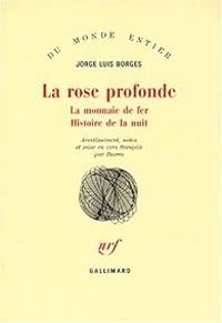 Jorge Luis Borges - La rose profonde 