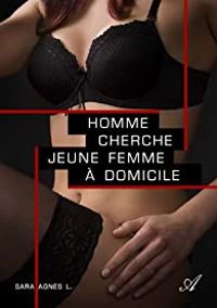  Sara Agnes L - Homme cherche jeune femme à domicile