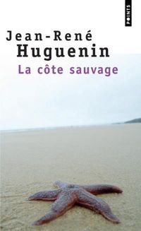 Jean-rené Huguenin - La Côte sauvage