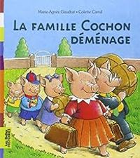 Couverture du livre Les Belles Histoires : La famille Cochon déménage - Marie Agnes Gaudrat