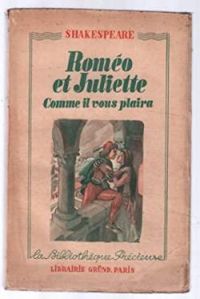 William Shakespeare - Roméo et Juliette - Comme il vous plaira