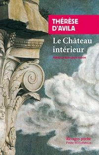 Sainte Thérèse D'avila - Jean-claude Masson - Le château intérieur