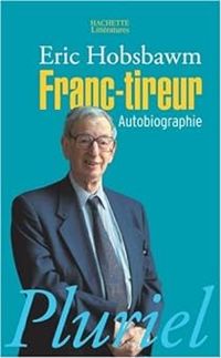 Couverture du livre Franc-tireur : Autobriographie - Eric J Hobsbawm