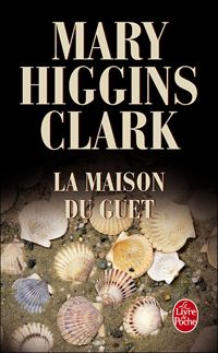 Mary Higgins Clark - La Maison du guêt