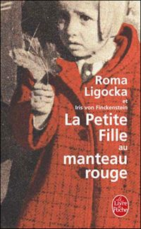 Roma Ligocka - Iris Von Finckenstein - La Petite Fille au manteau rouge