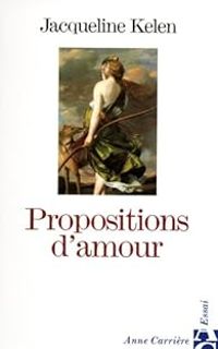 Jacqueline Kelen - Propositions d'amour