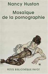 Couverture du livre Mosaïque de la pornographie - Nancy Huston