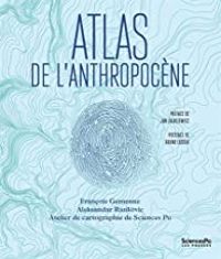 Francois Gemenne - Sciences Po - Bruno Latour - Jan Zalasiewicz - Aleksandar Rankovic - Atlas de l'anthropocène