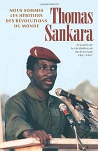 Thomas Sankara - Nous sommes les héritiers des révolutions du monde