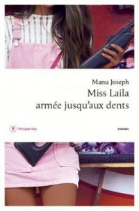 Manu Joseph - Miss Laila armée jusqu'aux dents