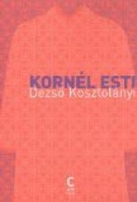 Couverture du livre Kornel Esti - Dezs Kosztolnyi