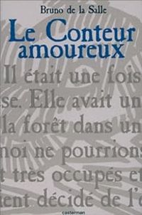 Bruno De La Salle - Le conteur amoureux