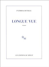 Patrick Deville - Longue vue