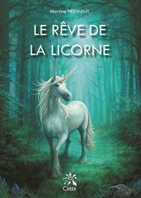 Couverture du livre Le rêve de la licorne - Martine Hermant