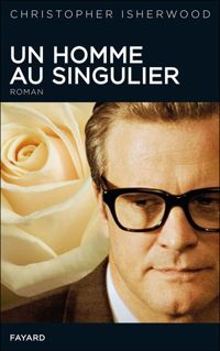 Couverture du livre Un homme au singulier - Christopher Isherwood