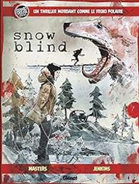 Couverture du livre Snow Blind - Ollie Masters - Tyler Jenkins