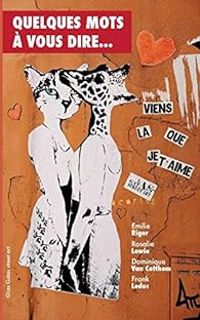 Milie Riger - Rosalie Lowie - Frank Leduc - Dominique Van Cotthem - Quelques mots à vous dire...