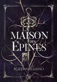 Rozenn Illiano - La maison des épines