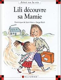 Couverture du livre Lili découvre sa mamie - Serge Bloch - Dominique De Saint Mars