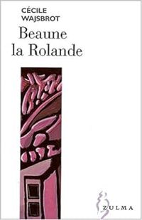 Couverture du livre Beaune la Rolande - Cecile Wajsbrot