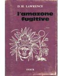 Dh Lawrence - L'amazone fugitive