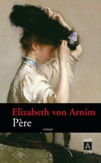 Elizabeth Von Arnim - Père