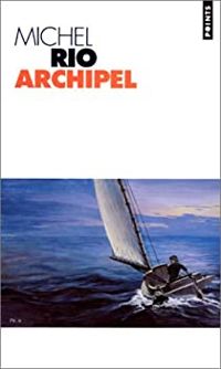 Michel Rio - Archipel