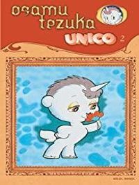 Osamu Tezuka - Unico, la petite licorne