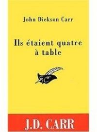 John Dickson Carr - Ils étaient quatre à table