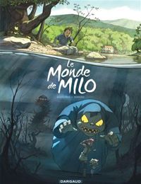 Couverture du livre Le Monde de Milo - Richard Marazano - Christophe Ferreira