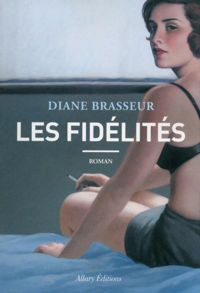 Diane Brasseur - Les fidélités