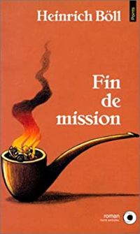 Heinrich Bll - Fin de mission