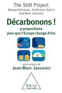 Jean Marc Jancovici - Décarbonons l'Europe !