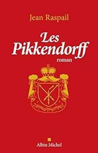 Couverture du livre Les Pikkendorff - Jean Raspail