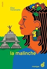 Elise Fontenaille - La Malinche