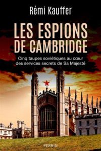 Remi Kauffer - Les Espions de Cambridge