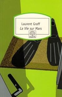 Couverture du livre La Vie sur Mars - Laurent Graff