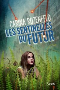 Couverture du livre Les Sentinelles du Futur - Carina Rozenfeld