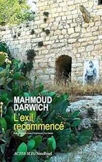 Mahmoud Darwich - L'exil recommencé