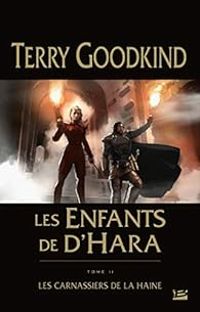 Terry Goodkind - Les carnassiers de la haine