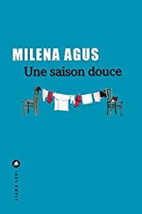 Milena Agus - Une saison douce