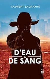 Couverture du livre D'eau et de sang - Laurent Salipante